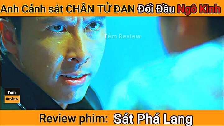 Review phim Anh Cảnh Sát Chân Tử Đan ĐỐI ĐẦU Ngô Kinh || Tóm tắt phim || Tẻm review