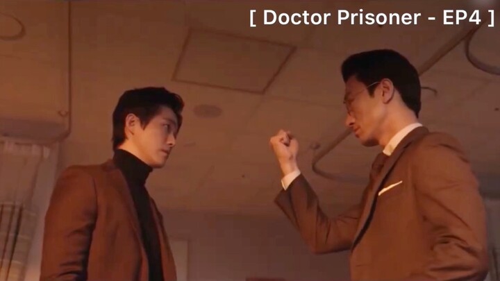 Doctor Prisoner - EP4 : เดี๋ยวก็รู้ว่าผมน่ากลัวแค่ไหน