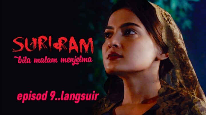 suri-ram..bila malam menjelma..episod 9..langsuir