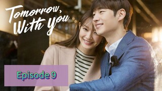 TOMORR⌚W WITH YOU Episode 9 Tagalog Dubbed