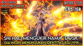 SHI HAO INGIN MENUNJUKAN IDENTITAS ASLINYA !? - Donghua PERFECT WORLD WANMEI SHIJIE #WMSJ PART 156