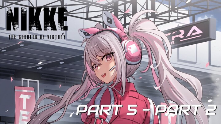 CHAPTER 5 Part 2 - NIKKE: Goddess of Victory [HD] (No Commentary)