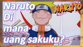 Naruto Di mana uang sakuku?