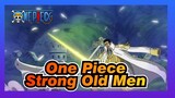 [One Piece] Strong Old Men