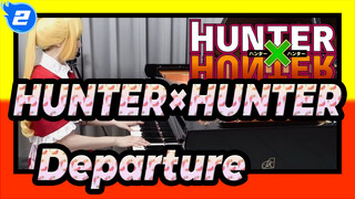 HUNTER×HUNTER OP『Departure』(Piano Cover)_2