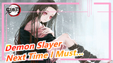 [Demon Slayer] Next Time I Must…