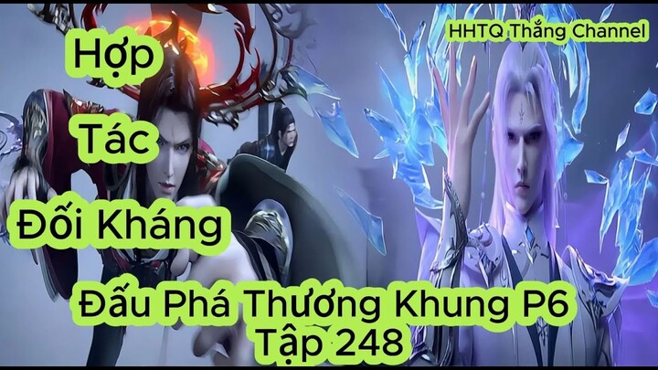 Đấu Phá Thương Khung Phần 6 Tập 248 ENGSUB ThuyếtMinh HD|Battle Through the Heavens|HHTQThắngchannel