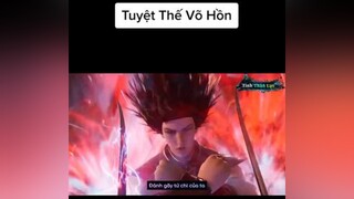 Tuyệt Thế Võ Hồn Tập 160 Vietsub tuyetthevohon foryou anime kungfu world 3D