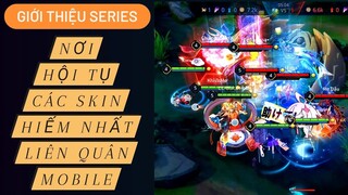 Trailer giới thiệu Series "Nơi hội tụ các Skin hiếm nhất Liên Quân" / 18h 05-02-2022 /Rum○●Liên Quân