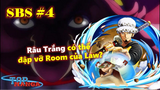 [SBS#4]. Luffy thắng Kaido cần trợ thủ? Râu Trắng có thể đập vỡ Room của Law?