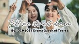 Tell Me It’s Not A Dream - 10CM (OST Drama Queen of Tears)