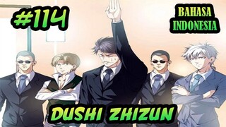 Dushi Zhizun ch 114 Bahasa Indonesia