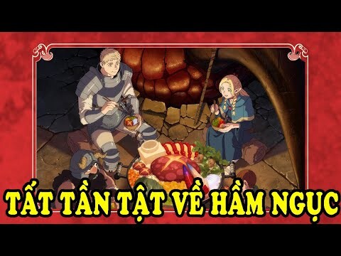 Tất Tần Tật Về Hầm Ngục (Dungeon Meshi | Mỹ Vị Hầm Ngục)