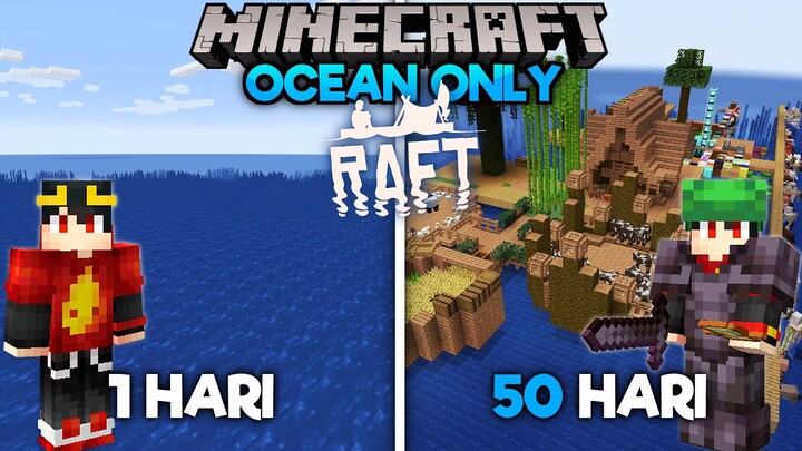 100 Hari di Minecraft 1.17 Tapi Ocean Only Raft Day 1-50