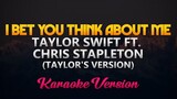 I Bet You Think About Me - Taylor Swift ft. Chris Stapleton (Karaoke/Instrumental)