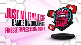 Finesse Empress vs Alkha Rhinos Fe Game 2 Just ML Female CUP BO3  | Mobile Legends