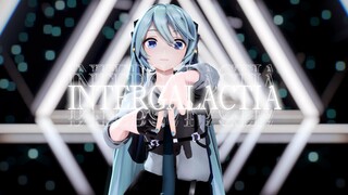 【VOCALOID/MMD】 「INTERGALAKTIA」