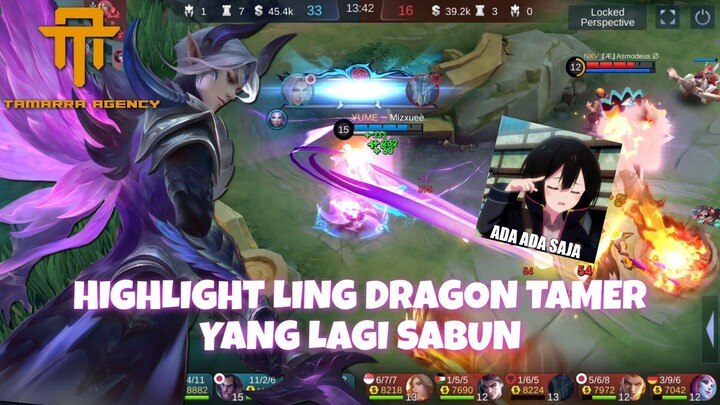 [ TA ] HIGHLIGHT LING DRAGON TAMER YANG LAGI SABUN 😭 - MOBILE LEGENDS