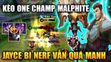 [LMHT Tốc Chiến] Jayce Kèo One Champ Malphite 800 Trận Trong Liên Minh Tốc Chiến