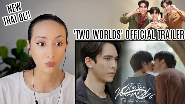 [OFFICIAL TRAILER ] - Two Worlds โลกสองใบ ใจดวงเดียว REACTION | New Thai BL