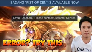 ERROR (-999990) PLEASE CONTACT CUSTOMER SERVICE MOBILE LEGENDS. TRY THIS