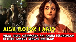 Heboh! Aishwarya Rai Kembali di Hujat, Netizen Menduga Aish Lakukan Botox Lagi