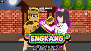 LAGU " ENGKANG " REMIX BAJIDOR