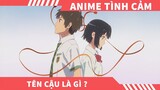 Review Phim Anime Tên cậu là gì ✅ Review Phim Anime Tình Cảm của Kyty Anime