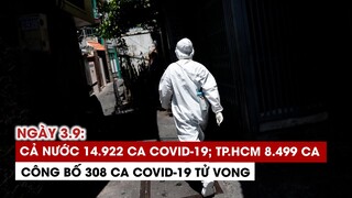 Ngày 3/9: Cả nước 14.922 ca Covid-19, 11.344 ca khỏi | TP.HCM 8.499 ca