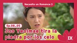 [#NecesitoUnRomance2] Ep.08-05 | Joo Yeolmae tira la piedra por los celo | #EntretenimientoKoreano