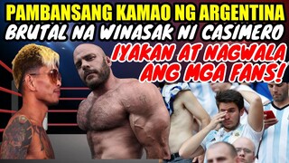 PAMBANSANG KAMAO NG ARGENTINA WASAK KAY CASIMERO! IYAKAN AT NAGWALA ANG MGA FANS!