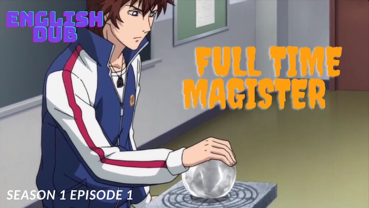 Full Time Mage Anime Season 1 Episode 1 English dub