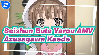 Azusagawa Kaede Is the Only Sister | Rascal Does Not Dream of Bunny Girl AMV_2