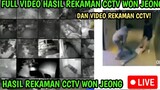 FULL HASIL REKAMAN CCTV WON JEONG || REKAMAN CCTV WON JEONG YANG TERBARU