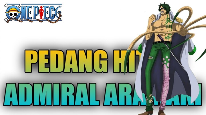 PEDANG HITAM ADMIRAL RYOKUGYU ALIAS ARAMAKI - ONE PIECE TERBARU !!