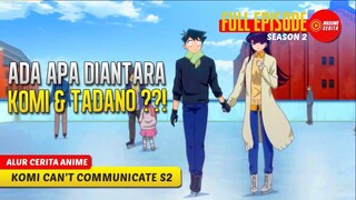 (FULL EPISODE) SELURUH ALUR CERITA ANIME KOMI SAN WA KOMYUSH0U DESU SEASON 2