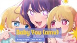 Ruby & Aqua | Baby You [AMV] ~ Oshi No Ko #BilibiliAniSummerFair