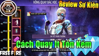 [Garena Free Fire] Review Sự Kiện Vòng Quay Bác Học Cách Quay Ít Tốn Kém Nhất | Lưu Trung TV