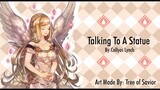 Talking To A Statue - (Statue x Listener) [ASMR] {F4A}