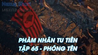 PHÀM NHÂN TU TIÊNTẬP 65 - PHÓNG TÊN