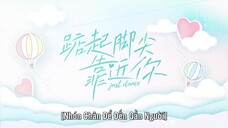 Nhón Chân Để Đến Gần Người EP 23 [Sub Việt]