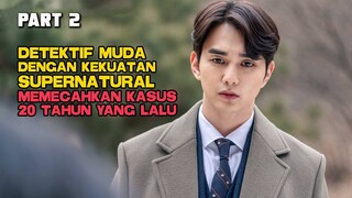 DETEKTIF MUDA DENGAN KEKUATAN SUPERNATURAL MEMECAHKAN KASUS 20 TAHUN LALU PART 2