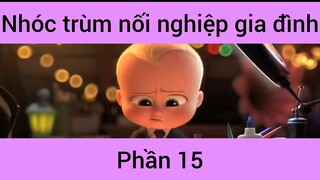 Nhóc trùm nối nghiệp gia đình #15