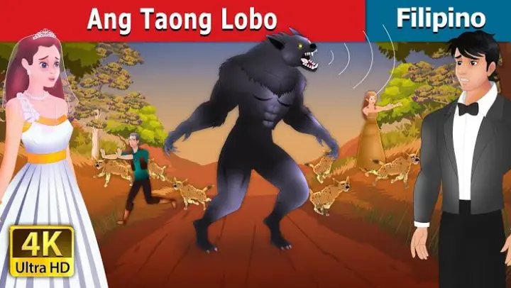 Ang Taong Lobo l Kwentong Pambata l Filipino Fairy Tales