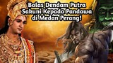 BALAS DENDAM PUTRA SAKUNI KEPADA PANDAWA DI MEDAN PERANG!