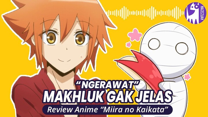 Review MIIRA NO KAIKATA | Review Anime