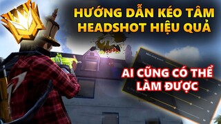 Hướng Dẫn Kéo Tâm Headshot Đơn Giản Hiệu Quả Ai Cũng Có Thể Học Được