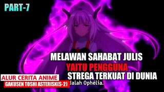 MELAWAN STREGA TERKUAT DI DUNIA || alur cerita gakusen toshi asterisk, part ke-7