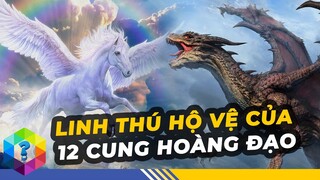 12 Sinh Vật Huyền Bí Hiện Thân Cho 12 Cung Hoàng Đạo