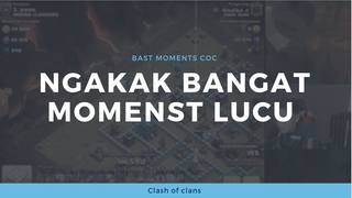 NGAKAK BANGET!!! MOMENTS LUCU BERMAIN COC